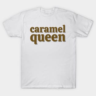 Caramel Queen T-Shirt